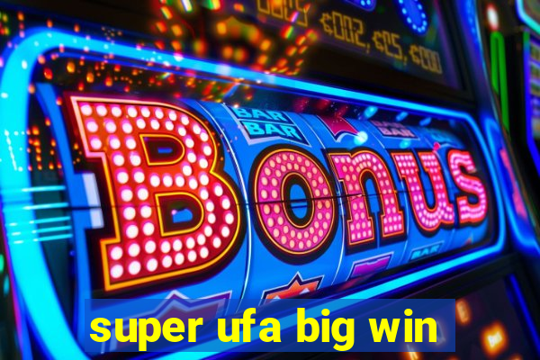 super ufa big win